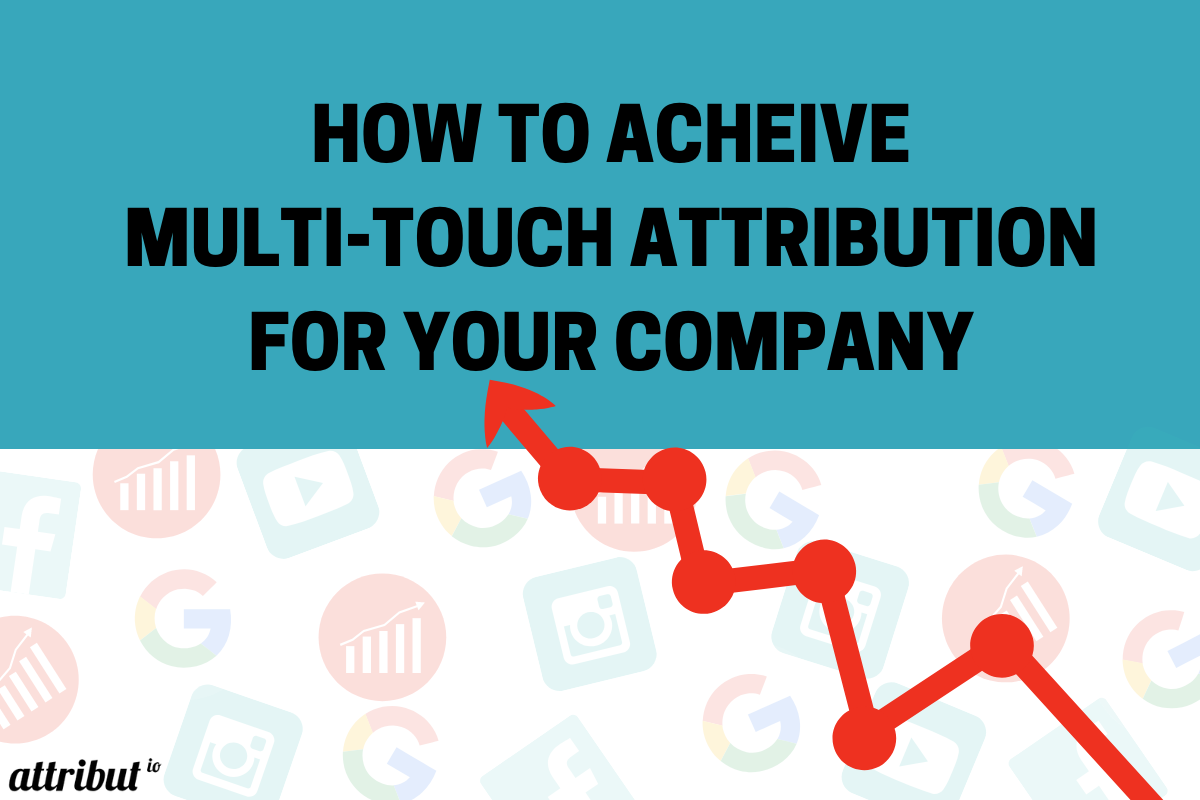 how to multi touch attribution